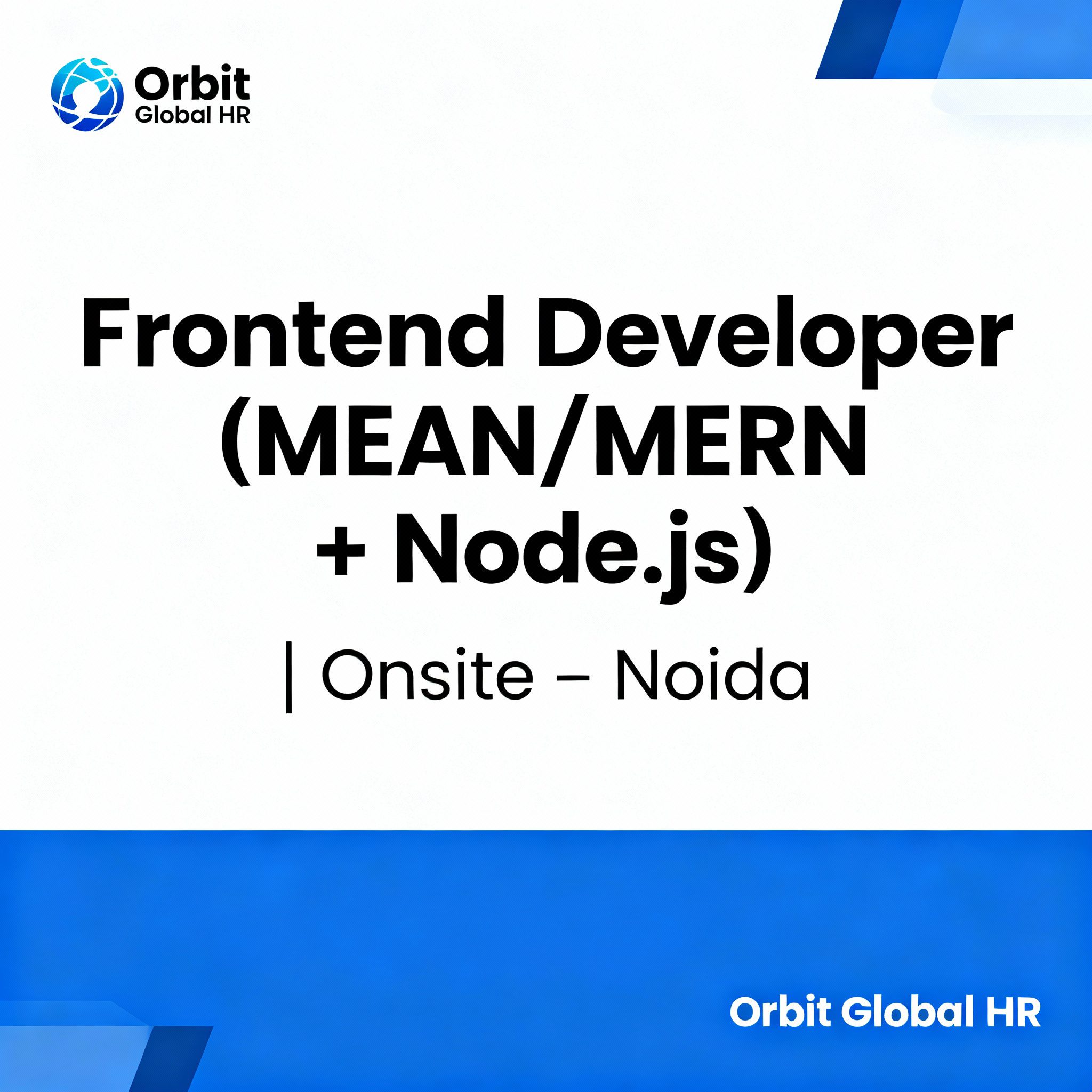 Frontend Developer (MEANMERN + Node.js) Onsite – Noida