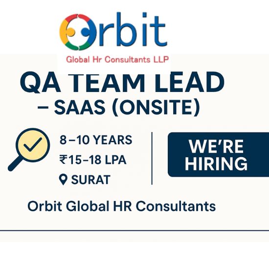 QA Team Lead SaaS Onsite job advertisement – 8 to 10 years experience, ₹15–18 LPA, Surat – Orbit Global HR Consultants