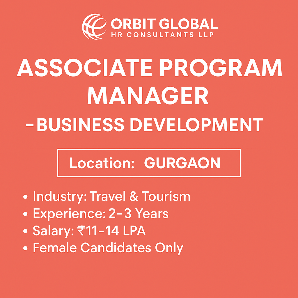 Featured image for Associate Program Manager Business Development job in Gurgaon by Orbit Global HR Consultants LLP