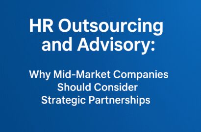 Featured image showing the title HR Outsourcing and Advisory: Why Mid-Market Companies Should Consider Strategic Partnerships on a blue background for Orbit Global HR Consultants.