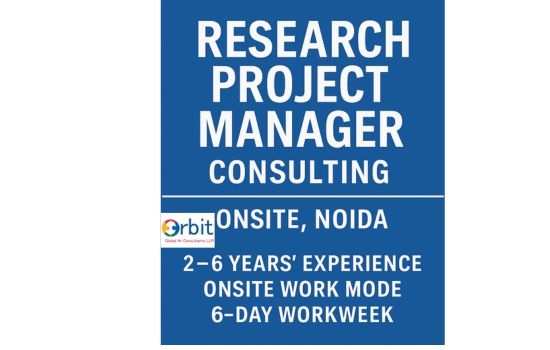 Research Project Manager Consulting Job – Onsite Noida – Orbit Global HR Consultants