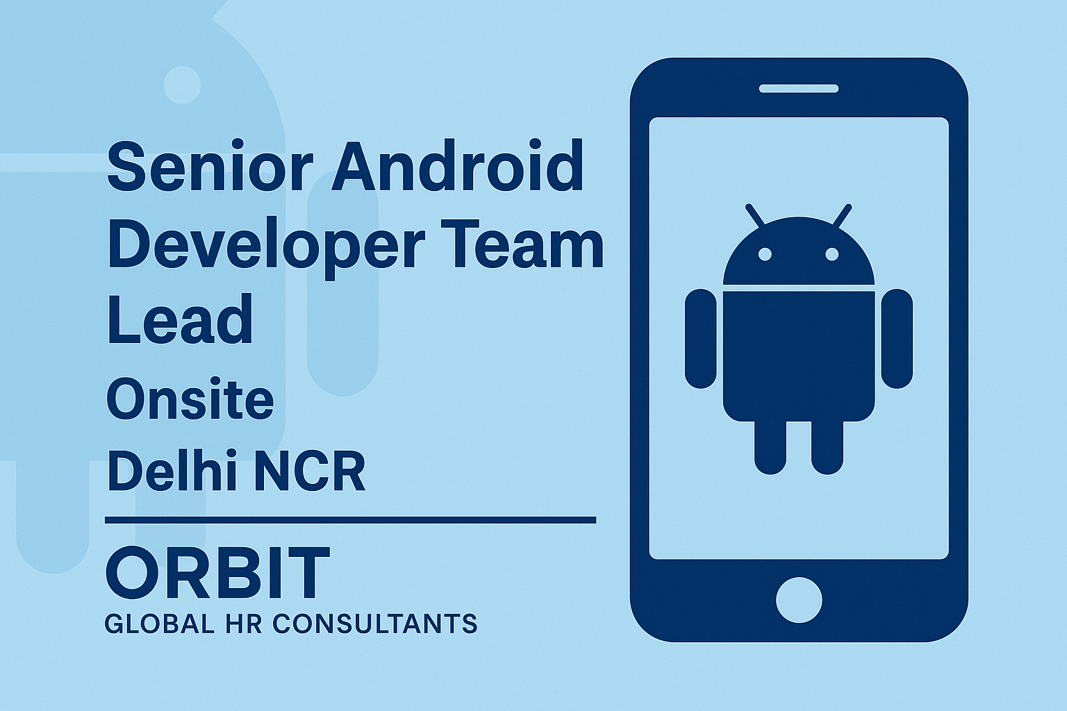 Featured image for Senior Android Developer Team Lead job in Delhi NCR created by Orbit Global HR Consultants