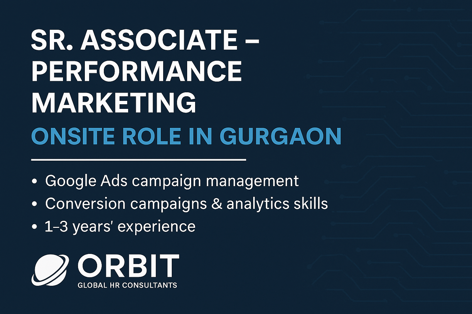 Featured image for Sr. Associate Performance Marketing job opening in Gurgaon by Orbit Global HR Consultants — Google Ads, conversion campaigns, analytics.