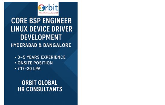 Featured image for Core BSP Engineer Linux Device Driver Job in Hyderabad and Bangalore by Orbit Global HR Consultants.