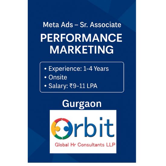 Featured image for Meta Ads Senior Associate Performance Marketing Job in Gurgaon by Orbit Global HR Consultants.
