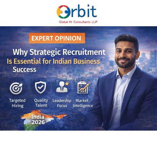 Expert opinion on why strategic recruitment is essential for Indian business success
