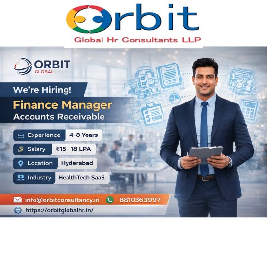 Finance Manager Accounts Receivable job vacancy in Hyderabad with 4–8 years experience and salary ₹15–18 LPA by Orbit Global HR Consultancy