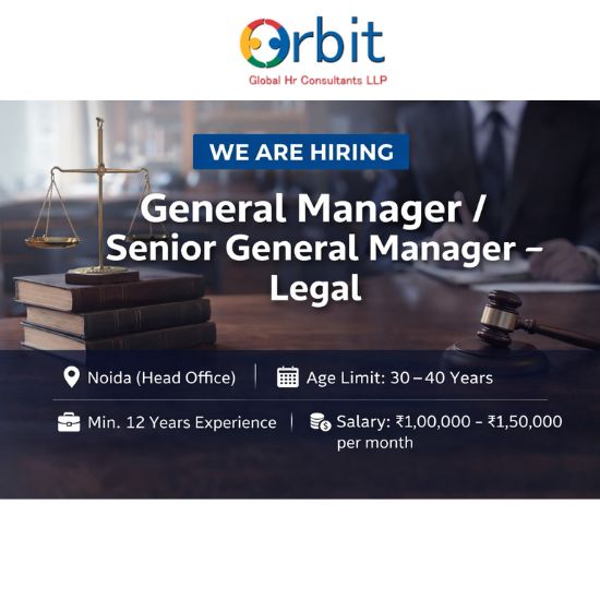 General Manager Senior General Manager Legal job opening in Noida Head Office with 12+ years experience and salary up to 1.5 lakh per month