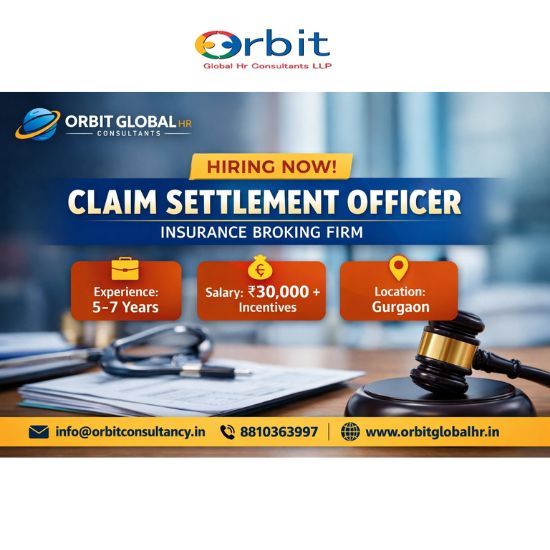 Claim Settlement Officer job vacancy in Gurgaon at insurance broking company – Orbit Global HR Consultants
