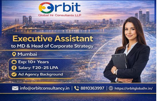 Executive Assistant to MD job Mumbai 10 plus years experience 20 to 25 LPA advertising agency hiring Orbit Global HR