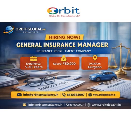 General Insurance Manager job vacancy in Gurgaon insurance recruitment company Orbit Global HR Consultants