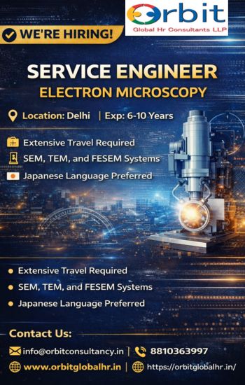 Futuristic digital job advertisement for Service Engineer – Electron Microscopy in Delhi, India, showing experience 6–10 years, travel requirement, SEM/TEM/FESEM expertise, and Orbit Global HR contact info.
