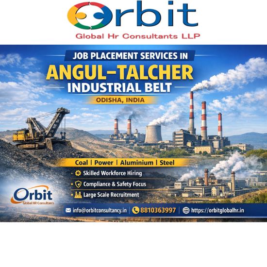 Job placement services in Angul–Talcher Industrial Belt Odisha for coal, power, aluminium and steel industries by Orbit Global HR Consultants