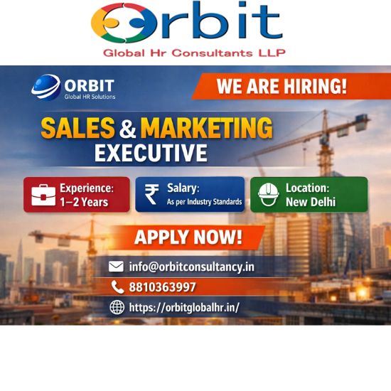 Sales & Marketing Executive vacancy in New Delhi with 1–2 years experience posted by Orbit Global HR Consultancy