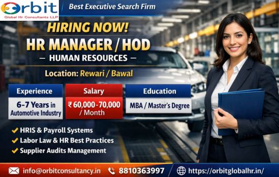 HR Manager Vacancy in Rewari Bawal Automotive Industry 6-7 Years Experience Salary 60-70k by Orbit Global HR Consultants