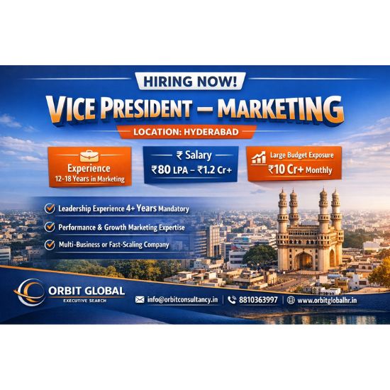Vice President Marketing job vacancy in Hyderabad with 12 to 18 years experience and salary up to 1.2 crore posted by Orbit Global Executive Search