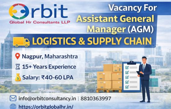 Assistant General Manager Logistics Supply Chain job vacancy in Nagpur salary 40-60 LPA by Orbit Global HR Consultants