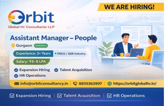 Assistant Manager People job hiring in Gurgaon by Orbit Global HR Consultants with 3+ years experience salary 6 to 8 LPA HR operations and talent acquisition role