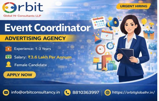 Event Coordinator job vacancy in Gurugram for advertising company female candidate salary 3.6 lakh per annum Orbit Global HR Consultants