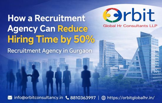 Recruitment agency in Gurgaon helping companies reduce hiring time by 50 percent with talent acquisition services by Orbit Global HR Consultants