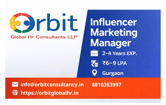 Influencer Marketing Manager job vacancy in Gurgaon with 2-4 years experience salary 6-9 LPA hiring by Orbit Global HR Consultants LLP