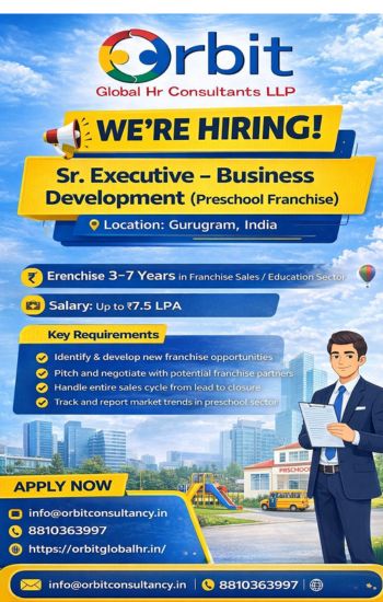 Sr Executive Business Development Preschool Franchise job hiring in Gurugram with salary details, experience requirements and contact information by Orbit HR Consultants