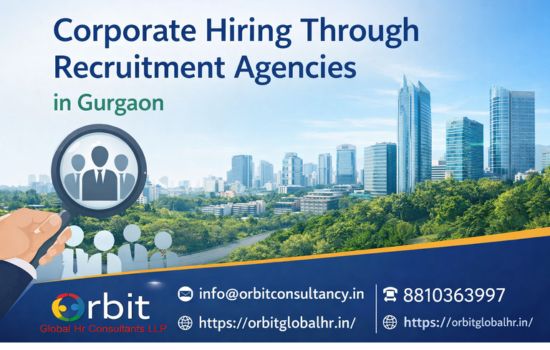 Corporate hiring through recruitment agencies in Gurgaon – Orbit Global HR Consultants talent acquisition services