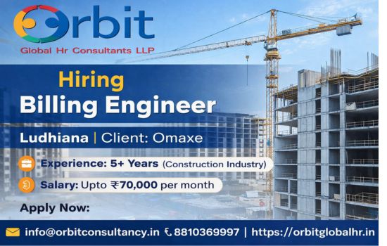 Billing Engineer job vacancy in Ludhiana for Omaxe with 5+ years experience and salary up to 70000 by Orbit Global HR Consultants
